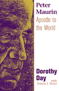 Peter Maurin: Apostle to the World
