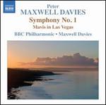 Peter Maxwell Davies: Symphony No. 1; Mavis in Las Vegas