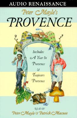 Peter Mayle's Provence - Mayle, Peter (Read by), and Macnee, Patrick (Read by)