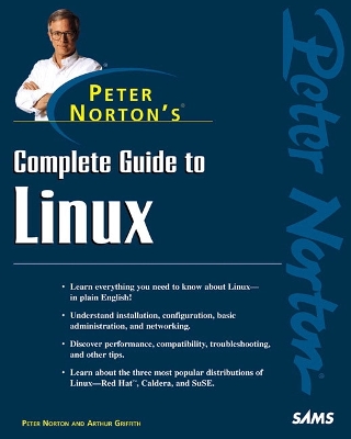 Peter Norton's Complete Guide to Linux - Norton, Peter, and Griffith, Arthur