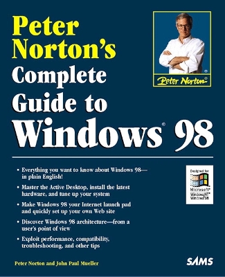 Peter Norton's Complete Guide to Windows 98 - Norton, Peter, and Mueller, John, and Mueller, Paul