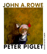 Peter Piglet - Rowe, John