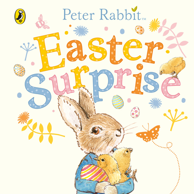 Peter Rabbit: Easter Surprise - Potter, Beatrix