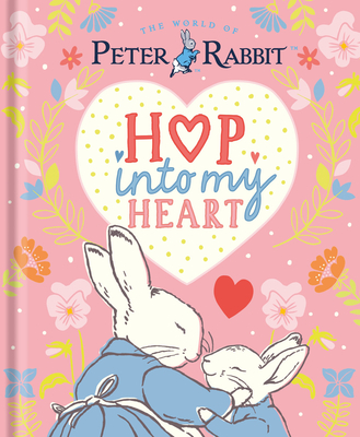 Peter Rabbit: Hop Into My Heart - Potter, Beatrix