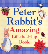 Peter Rabbit's Amazing Lift-The-Flap Book - Potter, Beatrix