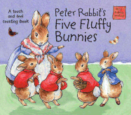 Peter Rabbit's Five Fluffy Bunnies: A Touch and Feel Counting Book