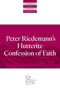 Peter Riedemann's Hutterite Confession of Faith
