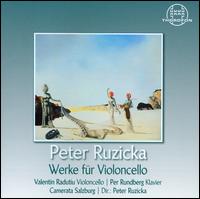 Peter Ruzicka: Werke f�r Violoncello - Per Rundberg (piano); Valentin Radutiu (cello); Salzburg Camerata; Peter Ruzicka (conductor)