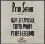 Peter Serkin Performs Igor Stravinsky, Stefan Wolpe, Peter Lieberson