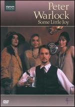 Peter Warlock: Some Little Joy