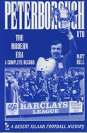 Peterborough United: The Modern Era - A Complete Record