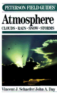 Peterson Field Guide (R) to Atmosphere - Schaefer, Vincent J, and Day, John A, and Peterson, Roger Tory