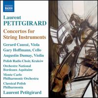 Petitgirard: Concertos for String Instruments - Augustin Dumay (violin); Gary Hoffman (cello); G�rard Causs� (viola); Polish Radio Chorus Krak�w (choir, chorus);...