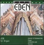Petr Eben: Job for Organ - David Titterington (organ); Howard Lee