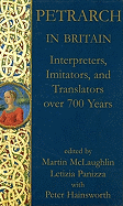 Petrarch in Britain: Interpreters, Imitators, and Translators Over 700 Years
