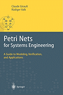 Petri Nets for Systems Engineering: A Guide to Modeling, Verification, and Applications