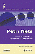Petri Nets: Fundamental Models, Verification and Applications