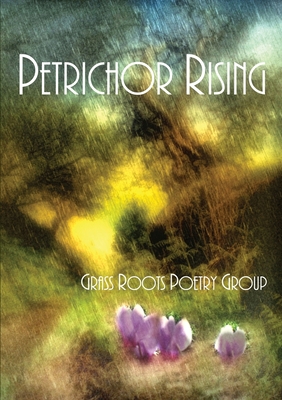 Petrichor Rising - Poetry Group, Grass Roots