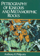 Petrography of Igneous & Metamorphic Rocks - Philpotts, Anthony R