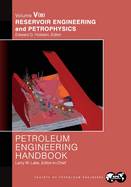 Petroleum Engineering Handbook Volume V - Part B: Reservoir Engineering and Petrophysics