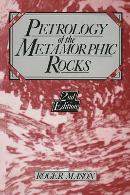 Petrology of the Metamorphic Rocks - Mason, R.