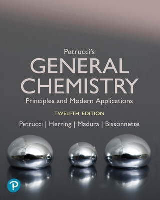 Petrucci's General Chemistry: Principles and Modern Applications - Petrucci, Ralph, and Herring, F., and Madura, Jeffry
