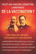 Peut-on encore d?battre librement de la vaccination ?: Une analyse critique, historique et document?e