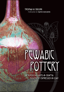 Pewabic Pottery: The American Arts & Crafts Movement Expressed in Clay
