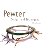 Pewter: Designs and Techniques
