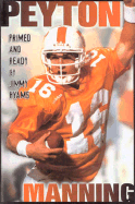 Peyton Manning: Primed & Ready