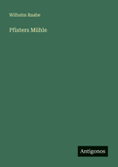 Pfisters M�hle