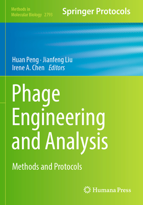 Phage Engineering and Analysis: Methods and Protocols - Peng, Huan (Editor), and Liu, Jianfeng (Editor), and Chen, Irene A. (Editor)