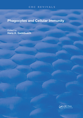 Phagocytes and Cellular Immunity - Gadebusch, Hans H (Editor)