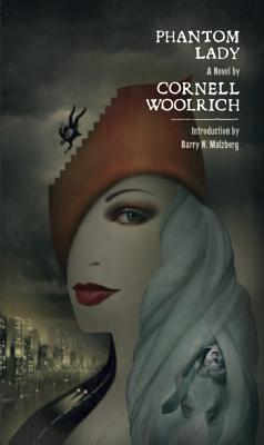 Phantom Lady - Woolrich, Cornell, and Malzberg, Barry N (Introduction by)