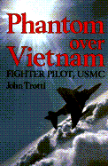 Phantom Over Vietnam: Fighter Pilot, USMC