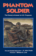 Phantom Soldier: The Enemy's Answer to U.S. Firepower
