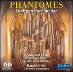 Phantomes: An Organ Spectacular