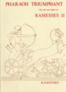 Pharaoh Triumphant. the Life and Times of Ramesses II