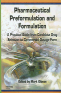 Pharmaceutical Preformulation and Formulation: A Practical Guide from Candidate Drug Selection to Commercial Dosage Form