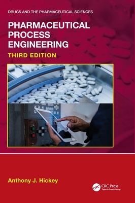 Pharmaceutical Process Engineering - Hickey, Anthony J
