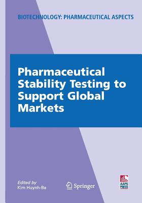 Pharmaceutical Stability Testing to Support Global Markets - Huynh-Ba, Kim (Editor)