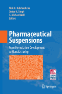 Pharmaceutical Suspensions: From Formulation Development to Manufacturing