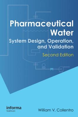 Pharmaceutical Water: System Design, Operation, and Validation - Collentro, William V