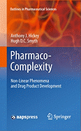 Pharmaco-Complexity: Non-linear Phenomena and Drug Product Development