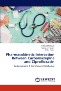 Pharmacokinetic Interaction Between Carbamazepine and Ciprofloxacin
