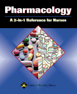 Pharmacology: A 2-In-1 Reference for Nurses - Lippicott, and Lippincott Williams & Wilkins, and Springhouse (Prepared for publication by)