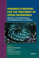 Pharmacotherapies for the Treatment of Opioid Dependence: Efficacy, Cost-Effectiveness and Implementation Guidelines