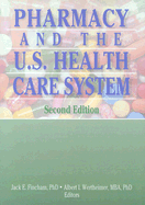 Pharmacy and the U.S. Health Care System, Second Edition