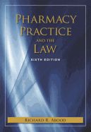 Pharmacy Practice and the Law: .