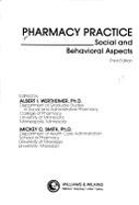 Pharmacy Practice: Social and Behavioural Aspects - Wertheimer, Albert I. (Editor), and Smith, Mickey Charles (Editor)